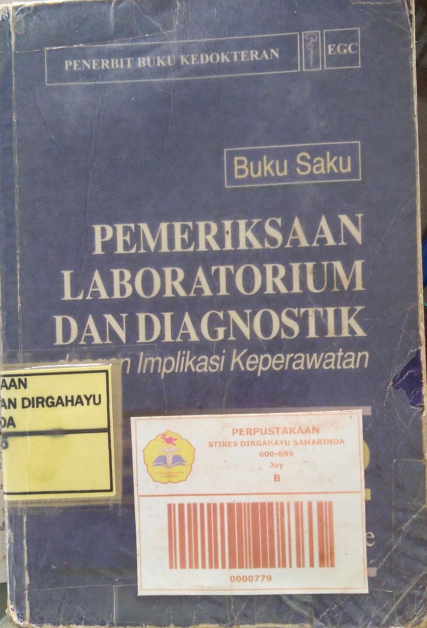 Buku Saku ; Pemeriksaan Laboratorium dan Diagnostik dengan Implikasi Keperawatan = Handbook of Laboratory and Diagnostic Tests With Nursing Implications Edisi 2