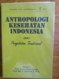 Image of Antropologi Kesehatan Indonesia Jilid 1 ; Pengobatan Tradisional