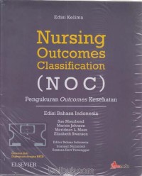 Nursing Outcomes Classifications (NOC) ; Pengukuran Outcomes Kesehatan Edisi 5