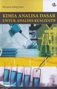 Kimia Analisa dasar untuk analisa kualitatif