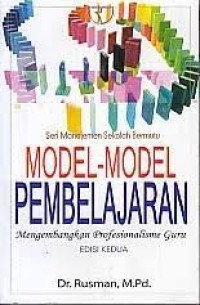 Seri Manajemen sekolah bermutu; Model-Model pembelajaran mengembangkan profesionalisme Guru Edisi 2
