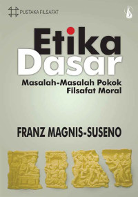 Image of Etika Dasar ; Masalah-Masalah Pokok Folsafat Moral