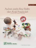 Asuhan pada Bayi Balita dan Anak Prasekolah; Manajemen Asuhan Kebidanan Komprehensif
