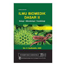 Ilmu Biomedik dasar  II Biologi, Mikrobiologi, Parasitologi; Untuk Keperawatan dan Kebidanan