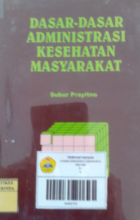 Image of Dasar-Dasar Administrasi Kesehatan Masyarakat