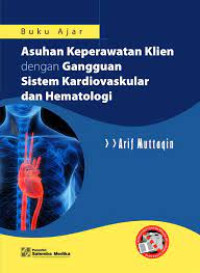 Image of Buku Ajar Asuhan Keperawatan Klien Dengan Gangguan Sistem Kardiovaskuler Dan Hematologi