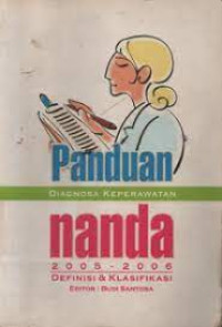 Image of Panduan Diagnosa Keperawatan NANDA 2005-2006 Definisi & Klasifikasi