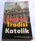 Menghidupi Tradisi Katolik