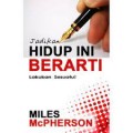 Jadikan Hidup Ini Berarti ; Lakukan Sesuatu!