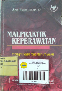 Image of Malpraktik Keperawatan ; Menghindari Masalah hukum = Nursing Maloractice ; Sidestepping Legal Minefields