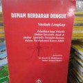 Demam Berdarah Dengue; Naskah Lengkap Pelatihan bagi Pelatih Dokter Spesialis Anak & Dokter Spesialis Penyakit Dalam dalam Tatalaksana Kasus DBD