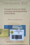 petunjuk Praktis Sterilisasi Instrumen dan Pengendalian Infeksi Silang = A Code of Practice for Sterilisation of Instruments and control of Cross-Infection