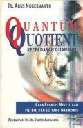 Quantum Quotient (Kecerdasan Quantum); Cara Praktis Melejitkan IQ,EQ,Dan SQ Yang Harmonis