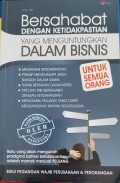 bersahabatlah dengan ketidakpastian yang menguntungkan dalam bisnis