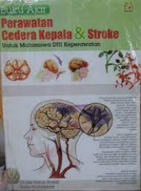 Image of Buku Ajar Perawatan Cedera Kepala Dan Stroke Untuk MHS DIII Keperawatan