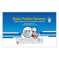 Buku Praktis farmasi; Aplikasi dalam Teori  dan Praktik ilmu farmasi