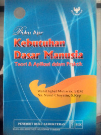 Image of Buku Ajar Kebutuhan Dasar Manusia ; Teori dan Aplikasi dalam Praktik