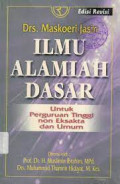 Ilmu Alamiah Dasar ; Untuk Perguruan Tinggi Non Eksakta dan Umum Edsi Revisi