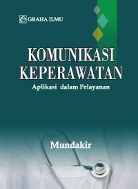 Image of Komunikasi Keperawatan; Aplikasi Dalam Pelayanan