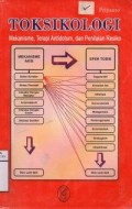 Toksikologi; Mekanisme,Terapi Antidotum,dan Penilaian Resiko