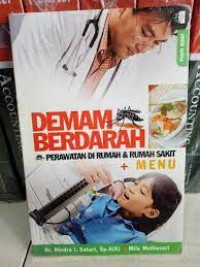 Image of Demam Berdarah ; Perawatan Di Rumah & Rumah Sakit + Menu