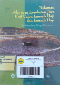 Image of Pedoman Pelayanan Kesehatan Jiwa Bagi Calon Jamaah Haji Dan Jamaah Haji