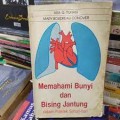 Memahami Bunyi Dan Bising Jantung; Dalam Praktek Sehari-Hari