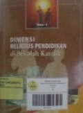 Dimensi Religius Pendidikan Di Sekolah Katolik (Buku 4)