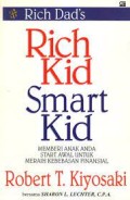 Rich Kid, Smart Kid; Memberi Anak Anda Start Awal Untuk Meraih Kebebasan Finansial
