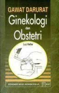 Image of Gawat Darurat Ginekologi dan Obstetri = Emergencies in Gynecology and Obstetrics