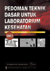 Image of Pedoman Teknik Dasar Untuk Laboratorium Kesehatan = Manual Of Basic Techniques For A Health Laboratory  Edisi 2