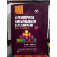 Image of Kepemimpinan dan Manajemen Keperawatan ; Teori dan Aplikasi = Leadirship Roles and Management Functions In Nursing; Theory and Application Edisi 4
