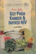 Buku Saku Gizi Pada Kanker dan Infeksi HIV = Cancer and HIV Clinical Nutrion Pocket Guide