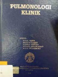Pulmonologi Klinik; Epidemiologi, Diagnostik, Infeksi, asma, Gawat Paru, Paru Kerja, Kanker Paru, Bedah Paru
