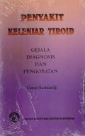 Penyakit Kelenjar Tiroid; Gejala Diagnosis dan Pengobatan