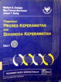 Penerapan Proses Keperawatan dan Diagnosa = Application Of Nursing Process and Nursing Diagnosis an Interactive Text For Diagnostic Reasoning edisi 2