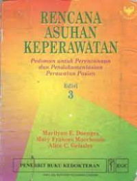 Image of Rencana Asuhan Keperawaan; Pedoman Untuk Perencanaan dan Pendokumentasian Perawatan Pasien = Nursing Care Plans; Guidelines for Planning and Documenting Patient Care Edisi 3