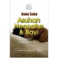 Buku Saku Asuhan Neonatus dan Bayi = First Year Baby Care