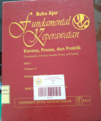 Image of Buku Ajar; Fundamental Keperawatan; Konaep Proses dan Praktik= Fundamentals Of Nursing; Concepts, Process, and Practice Volume 2 Edisi 4 (FC)