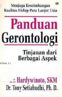 Image of Panduan Gerontologi; Tinjauan Dari Berbagai Aspek