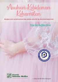 Assuhan Kebidanan Kehamilan; dilengkapi contoh soal uji kompetensi bidan, jobsheet, daftar tilik, Dan dokumentasi berbasis bukti Image of Assuhan Kebidanan Kehamilan; dilengkapi contoh soal uji kompetensi bidan, jobsheet, daftar tilik, Dan dokumentasi berbasis bukti