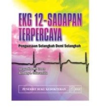 EKG 12 - Sadapan Terpercaya; Penguasaan Selangkah Demi Selangkah Image of EKG 12 - Sadapan Terpercaya; Penguasaan Selangkah Demi Selangkah