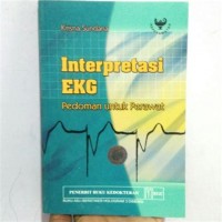 Interpretasi EKG ; Pedoman Untuk Perawat Image of Interpretasi EKG ; Pedoman Untuk Perawat
