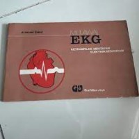 Mulawal EKG ; Ketrampilan Mentafsir Elektrokardiogram Image of Mulawal EKG ; Ketrampilan Mentafsir Elektrokardiogram