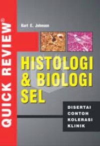 Quick Review Histologi & Biologi Sel; Disertai Contoh Korelasi Klinik Image of Quick Review Histologi & Biologi Sel; Disertai Contoh Korelasi Klinik